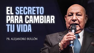 Pastor Bullón  El secreto para cambiar tu vida [upl. by Syned683]