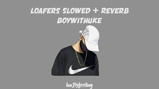 Loafers slowed  reverb  Boywithuke [upl. by Ojibbob]