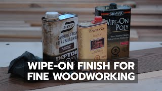 HOWTO Apply a WipeOn Finish to Fine Woodworking [upl. by Rollo]