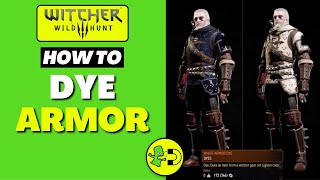 Witcher 3 How to Dye Armor [upl. by Gnoz435]