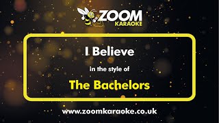 The Bachelors  I Believe  Karaoke Version from Zoom Karaoke [upl. by Sola]