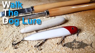 Making a Wooden Walk The Dog Lure [upl. by George]