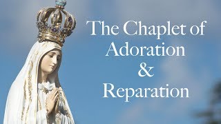 Chaplet of Adoration and Reparation Fatima Prayers [upl. by Connelley]