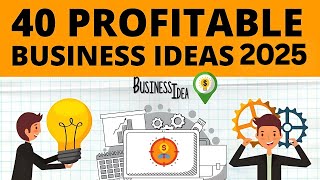 Top 40 Profitable Business Ideas to Start Your Own Business in 2025 [upl. by Latterll186]