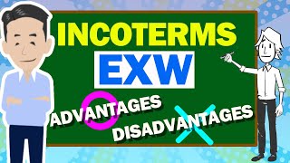 INCOTERMS EXWExWorks Explained Advantage and Disadvantage of Exporter amp Importers point of view [upl. by Pillow]