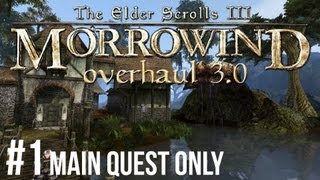 Morrowind  Lets Play ► 1 Overhaul 30 Main Quest Only 1080p HD [upl. by Churchill854]