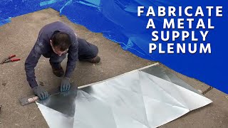 How to Fabricate a Metal Supply Plenum From Scratch [upl. by Hcardahs99]