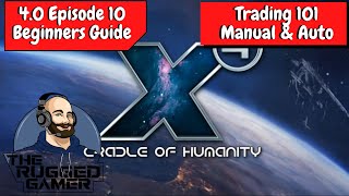 X4 Foundations v40  Absolute Beginners Guide  Episode 10  Trading 101  Manual amp Auto [upl. by Olivier]