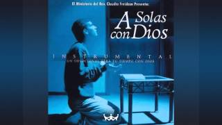 Claudio Freidzon  A solas con Dios  Rey de Reyes Worship Oficial [upl. by Iblehs]