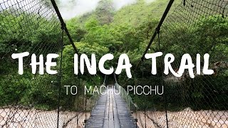 Hiking the Inca Trail to Machu Picchu Documentary [upl. by Amehsyt993]