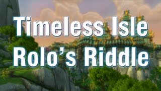 Timeless Isles  Rolos Riddle Quest Guide  WoW Patch 54 [upl. by Julide]