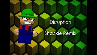 Disruption  Shackle Remix [upl. by Dnalel]