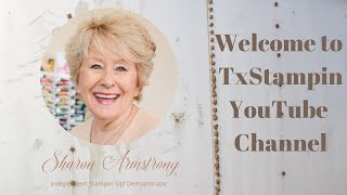 Welcome to TxStampin Sharons YouTube Channel [upl. by Halie]