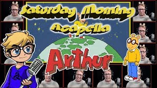 ARTHUR Theme  Saturday Morning Acapella [upl. by Lleddaw173]