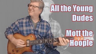 All the Young Dudes  Mott the Hoople Lesson with TAB [upl. by Lekim]