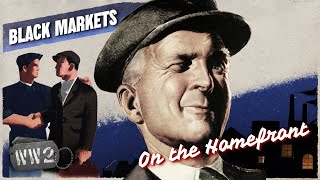 The Black Markets of World War Two  WW2  On the Homefront 010 [upl. by Lalage]