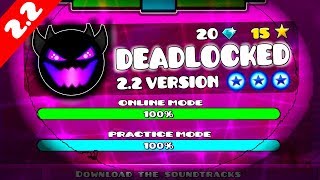 NEW quotDEADLOCKED 22 REMAKE VERSIONquot   GEOMETRY DASH 22 [upl. by Groves]