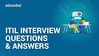 Top 50 ITIL Interview Questions and Answers  ITIL® Foundation Training  Edureka [upl. by Ativoj]