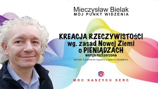 Mieczysław Bielak  B Kreacja Rzeczywistości cz 3 O Pieniądzach [upl. by Avehstab807]