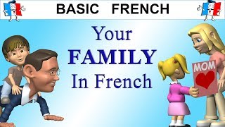 HOW TO TALK ABOUT YOUR FAMILY IN FRENCH [upl. by Sivolc784]