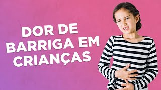 Aliviando Dor de Barriga em Crianças [upl. by Yeo]