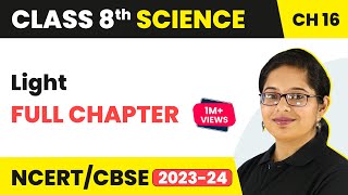 Light Full Chapter Class 8 Science  NCERT Science Class 8 Chapter 16 [upl. by Yhtir]