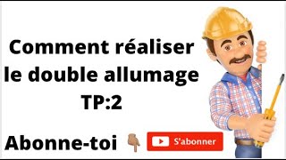 Éclairage Double Allumage Comment réaliser ce montage TPN•2 [upl. by Standley568]