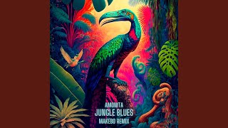 Jungle Blues Makebo Remix [upl. by Agneta386]