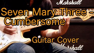 Seven Mary Three  Cumbersome Guitar Cover [upl. by Akemor]