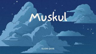 MUSKUL  Elior Gave [upl. by Teahan98]