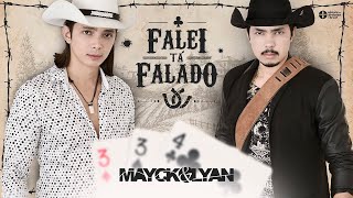 Mayck e Lyan  Falei tá Falado [upl. by Sikes281]