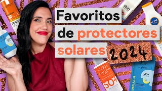 FAVORITOS DEL 2024 Protectores Solares  Para todos los gustos [upl. by Alyosha]