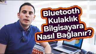 Bluetooth Kulaklık Bilgisayara Nasıl Bağlanır  Mert Gündoğdu [upl. by Htnamas]