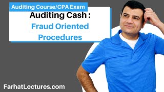 Auditing Cash Fraud Oriented Procedures  Auditing and Attestation  CPA Exam [upl. by Newfeld]