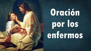 ORACIÓN POR LOS ENFERMOS [upl. by Oag110]