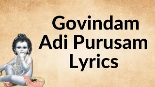 Govindam Adi Purusham  Lyric Video With Meaning [upl. by Lertnahs]