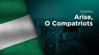 National Anthem of Nigeria  Arise O Compatriots [upl. by Enila]