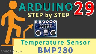 Lesson 29 Introduction to BMP280 Temperature Sensor Arduino Step By Step Course [upl. by Ylen]