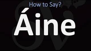 How to Pronounce Áine CORRECTLY [upl. by Edalb205]