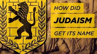 How Did Judaism Get Its Name [upl. by Marshall]