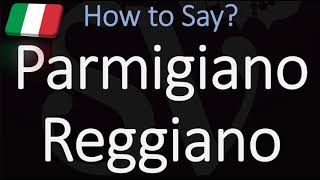 How to Pronounce Parmigiano Reggiano Cheese CORRECTLY [upl. by Haeel746]