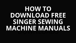 HOW TO DOWNLOAD FREE SINGER SEWING MACHINE MANUALS AND PARTS LISTS [upl. by Kristien996]