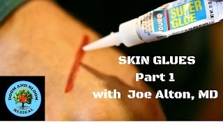 Skin Glues for Wound Closure Part 1 with Dr Joseph Alton [upl. by Filmer]