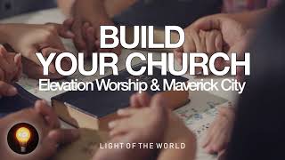 Elevation Worship amp Maverick City  Build Your Church Mix [upl. by Terces84]