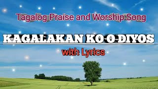 KAGALAKAN KO O DIYOS with LYRICS  TAGALOG CHRISTIAN SONG  PRAISE AND WORSHIP MUSIC [upl. by Lyrad102]