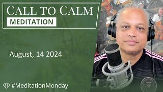 Call to Calm Meditation  August 14 2024 [upl. by Dammahom]