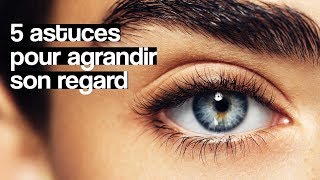 5 astuces pour agrandir son regard [upl. by Oriole]