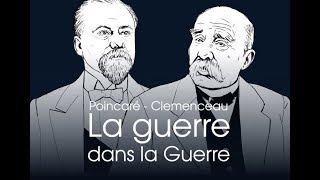 Clemenceau  Poincaré  la guerre dans la Guerre [upl. by Nacnud]