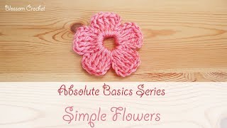 Absolute Beginner Crochet Series Ep 8 How to Crochet a Simple Flower [upl. by Campy]