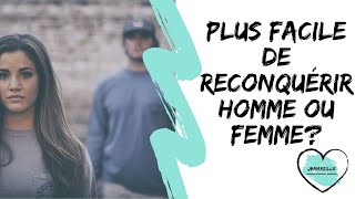 Estce plus simple de reconquérir un homme ou une femme [upl. by Eartnoed]